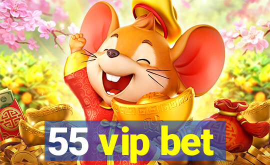 55 vip bet